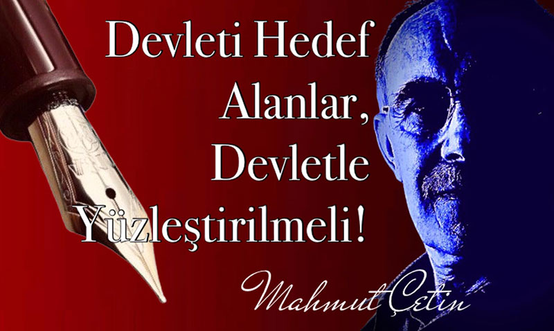 Devleti Hedef Alanlar, Devletle Yüzleştirilmeli!