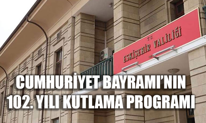 Eskiehir’de Cumhuriyet Bayram’nn 102. Yl Cokusu