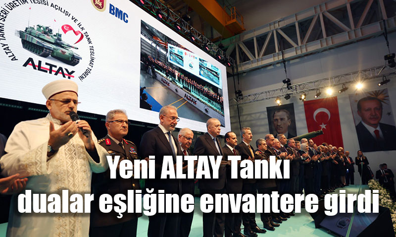 Yeni Altay Tank Dualar Eliinde Trk Silahl Kuvvetleri Envanterine Girdi