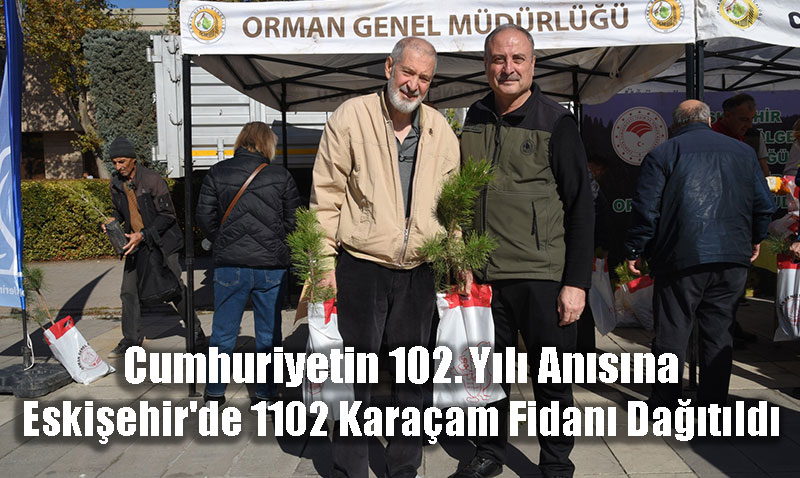 Eskiehirde Cumhuriyetin 102. Ylna zel Binlerce Fidan Datld