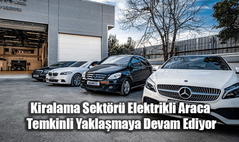 Kiralama Sektr Elektrikli Aralara Temkinli: "kinci El Deeri Belirsizlii Engelliyor"