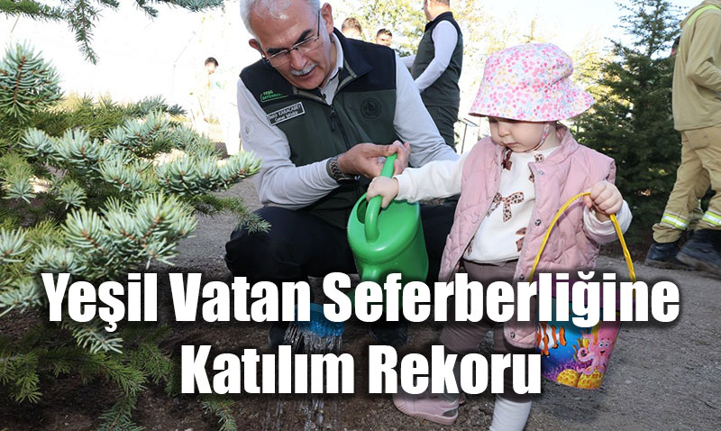 OGM: 30 Milyon Fidan Sahiplenildi, Yeil Vatan Seferberliine Katlm Rekoru