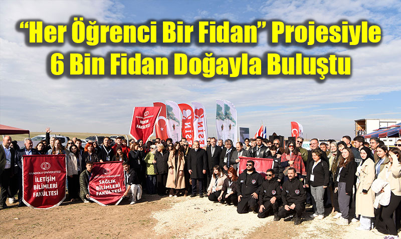 Anadolu �niversitesi�nden �evreye Dev Katk�