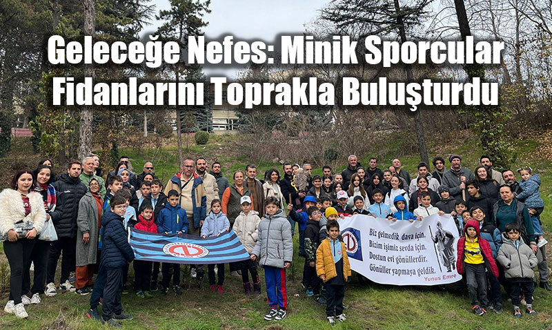 Gelece�e Nefes: Minik Sporcular Fidanlar�n� Toprakla Bulu�turdu