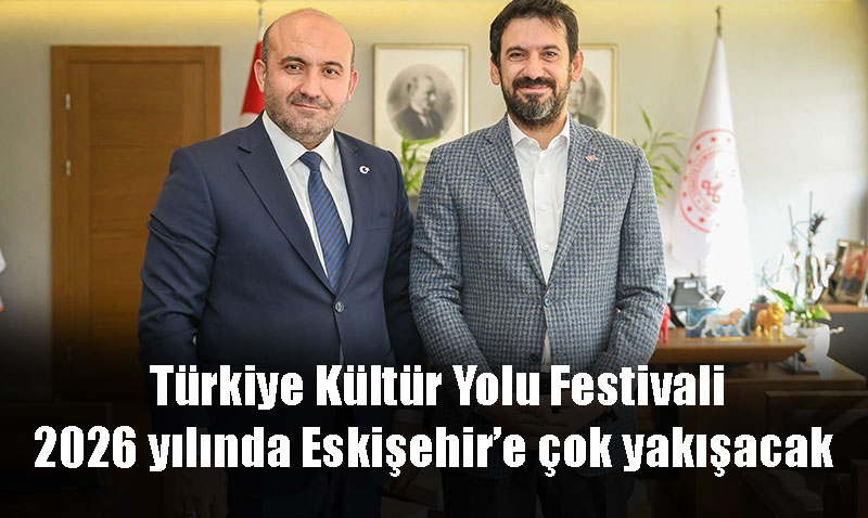 Trkiye Kltr Yolu Festivali 2026’da Eskiehir’de