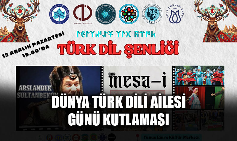 D�nya T�rk Dili Ailesi G�n� �lan Edildi: Kutlama 15 Aral�k’ta
