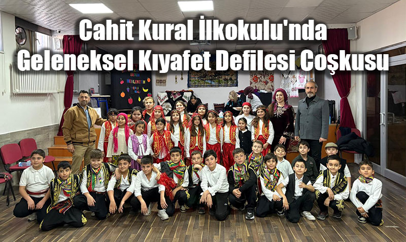 Cahit Kural �lkokulu�nda Geleneksel K�yafet Defilesi Co�kusu