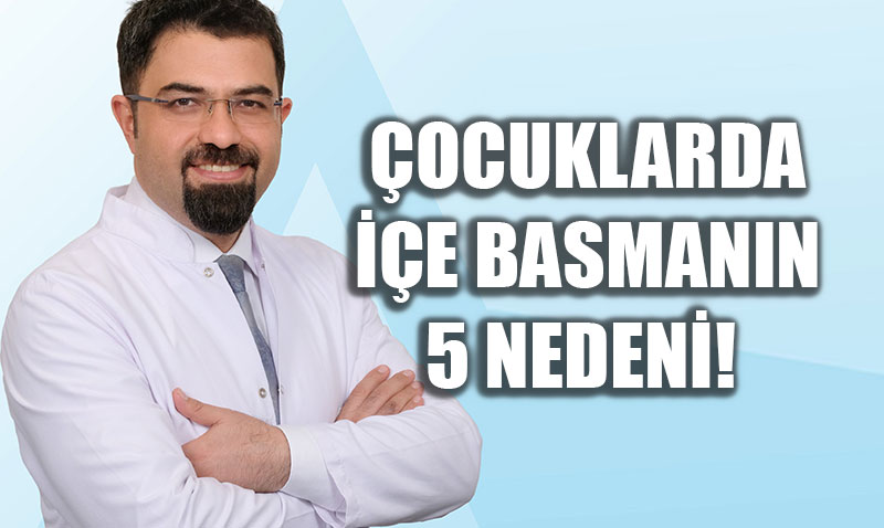 �ocuklarda ��e Basma Sorunu: 5 Temel Neden ve Yap�lan Hatalar