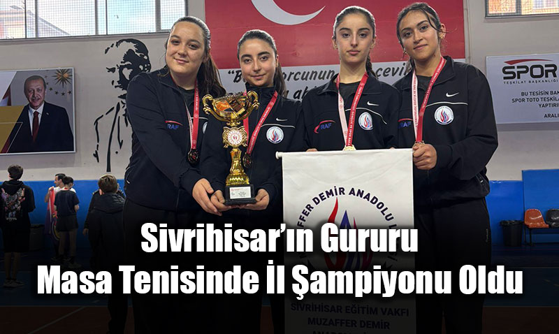 Sivrihisar E�itim Vakf� Lisesi, Masa Tenisinde Eski�ehir �l �ampiyonu!