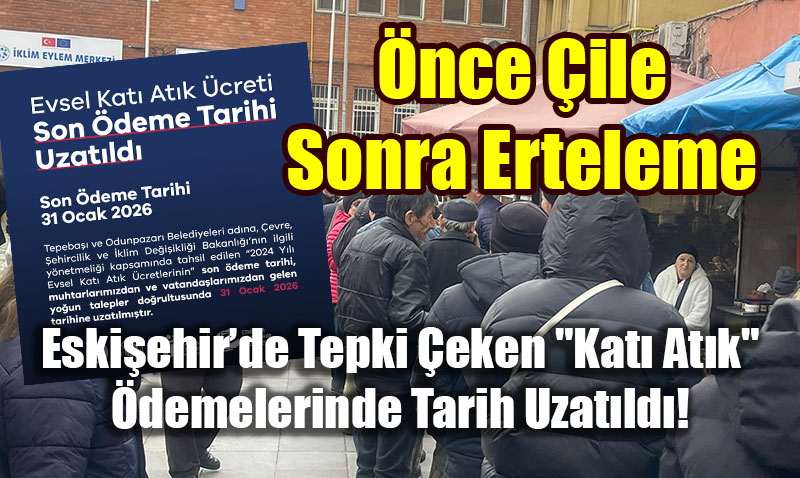 Eski�ehir�de Tepki �eken "Kat� At�k" �demelerinde Tarih Uzat�ld�!
