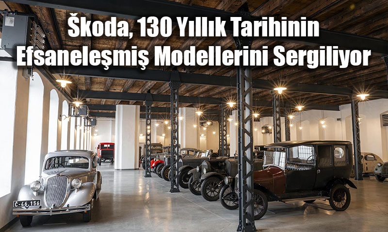 Otomobilin Kalbinde Zaman Yolculu�u: �koda�dan 130. Y�la �zel "Oldu�u Gibi" Sergisi