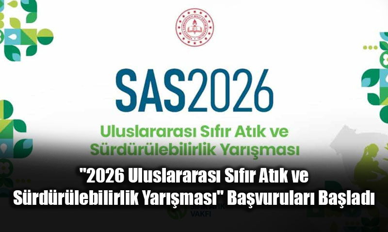 "2026 Uluslararas� S�f�r At�k ve S�rd�r�lebilirlik Yar��mas�" Ba�vurular� A��ld�