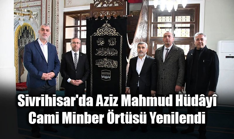 Sivrihisar Aziz Mahmud H�d�y� Cami Minber �rt�s� Yenilendi