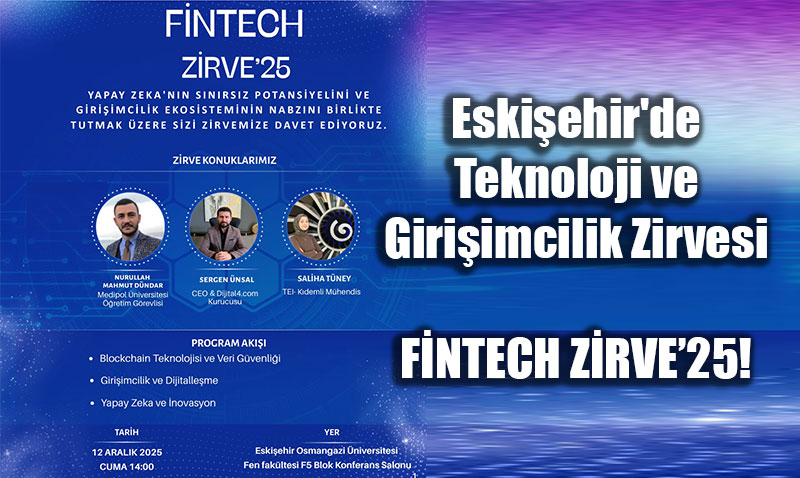 Eski�ehir’de Teknoloji ve Giri�imcilik Zirvesi: F�NTECH Z�RVE�25!
