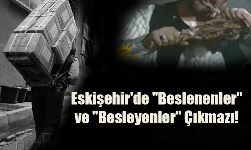 Eskiehir’de "Beslenenler" ve "Besleyenler" kmaz!