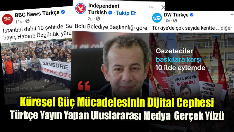 K�resel G�� M�cadelesinin Dijital Cephesi: T�rk�e Yay�n Yapan Uluslararas� Medya ve T�rkiye�nin Y�kseli�i