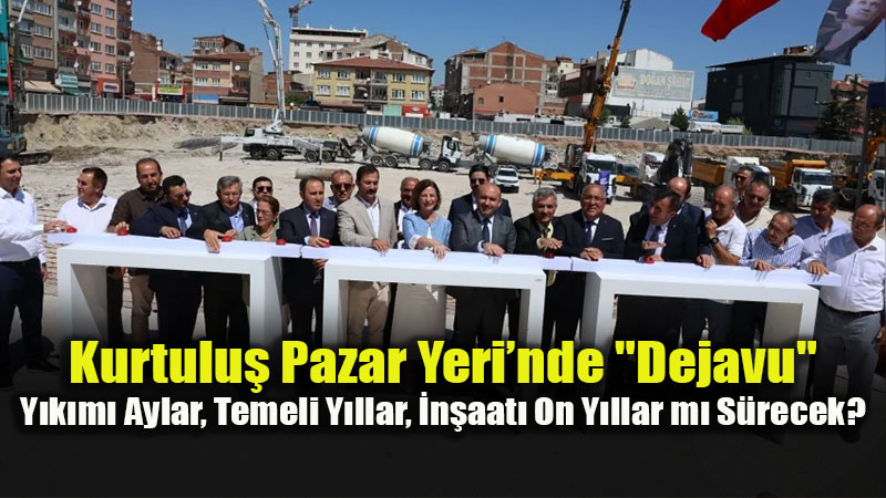 Kurtulu� Pazar Yeri�nde "Temel" Bilmecesi: 8 Ay Ge�ti, �n�aat Y�kselmedi