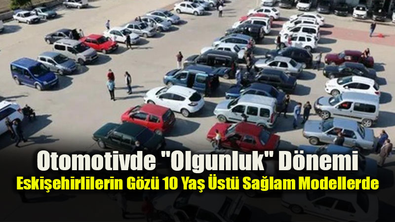 �kinci El Ara� Pazar� 2026�da Kabuk De�i�tiriyor: Yat�r�m Bitti, �htiya� �ne ��kt�!