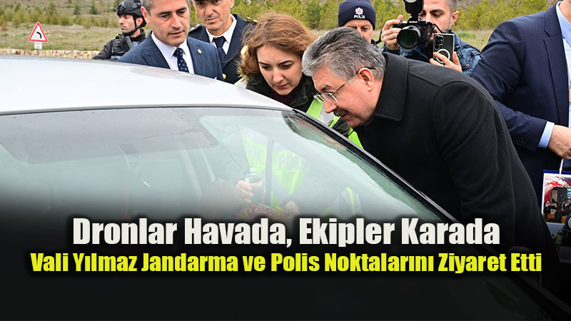 Vali Dr. Erdin� Y�lmaz�dan Yollarda Bayram Mesaisi: 4 Bin 500 Personel Sahada!