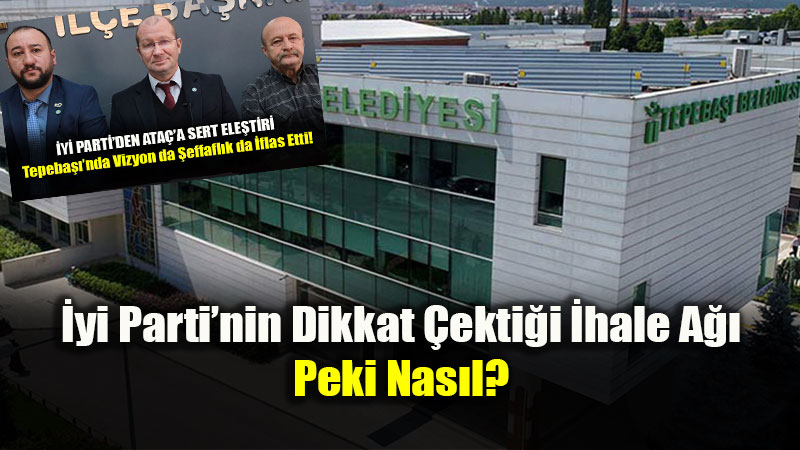 �yi Parti ��aret Etti: Tepeba��ndaki �hale A�� ve ��li�kiler� Analizi