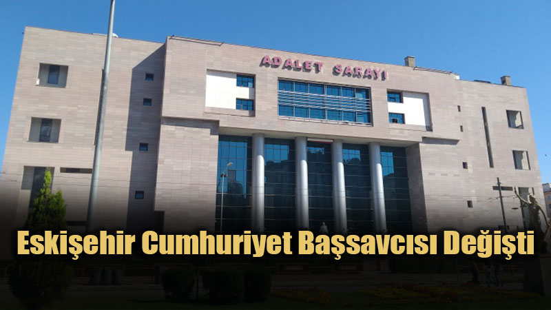 Eski�ehir Cumhuriyet Ba�savc�s� De�i�ti: Yeni Ba�savc� Ferhat Deniz 
