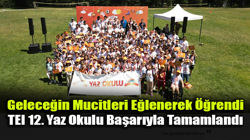 TEI Kamp�s�nde Gurur G�n�: Geleneksel Yaz Okulu 12. Kez Kapan�� Yapt�