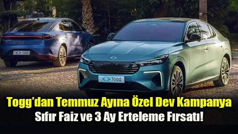 Temmuz Ay�nda Togg Sahibi Olmak Kolayla��yor: S�f�r Faizli ve 3 Ay Ertelemeli Kredi Se�enekleri!